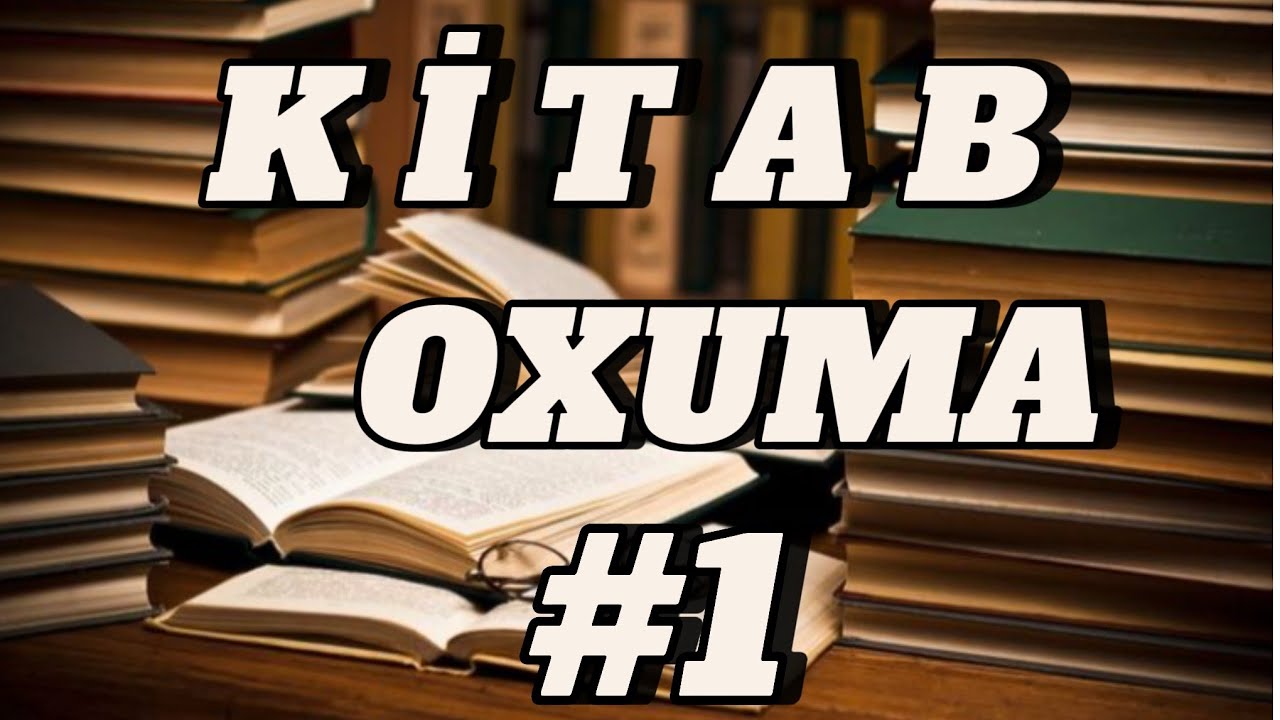 YENİ SERİ KİTAP OXUMA BÖLÜM 1