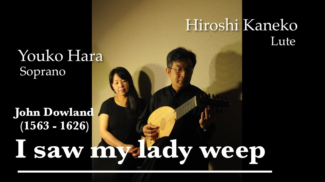 John Dowland: I saw my lady weep