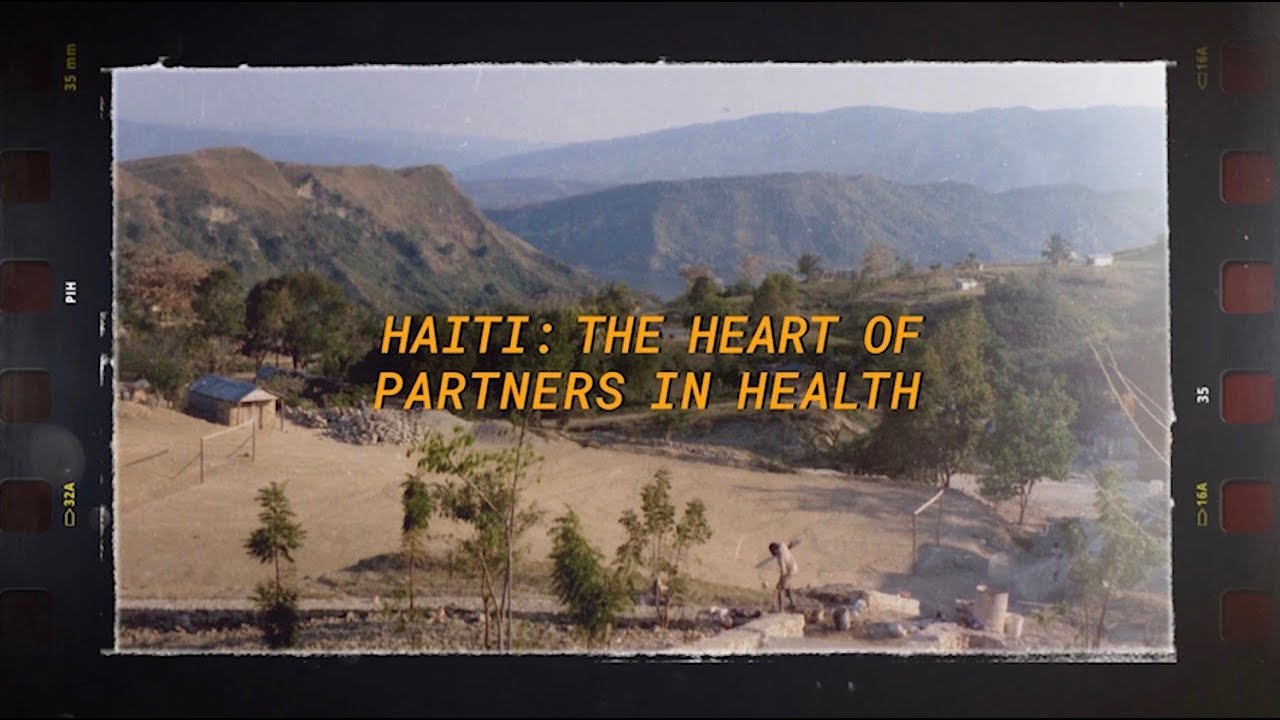 Haiti: The Heart of Partners In Health
