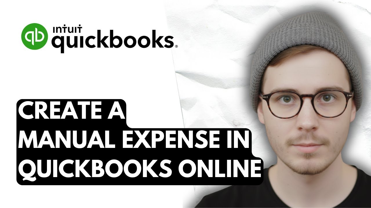 How To Create A Manual Expense In QuickBooks Online [2025 Guide]