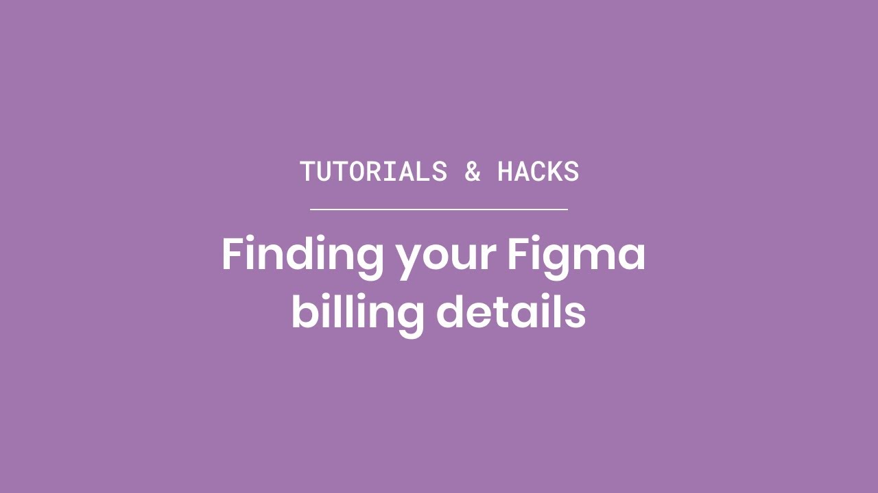 Find your Figma billing details in under a minute