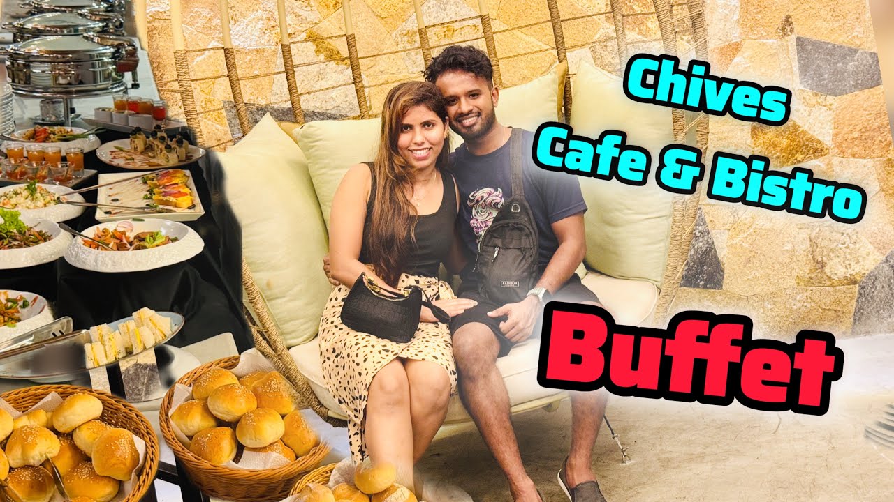Chives Cafe & Bistro එකේ Buffet එකට ගිහින් නැති ඔයාලාට |  Dinner Buffet
