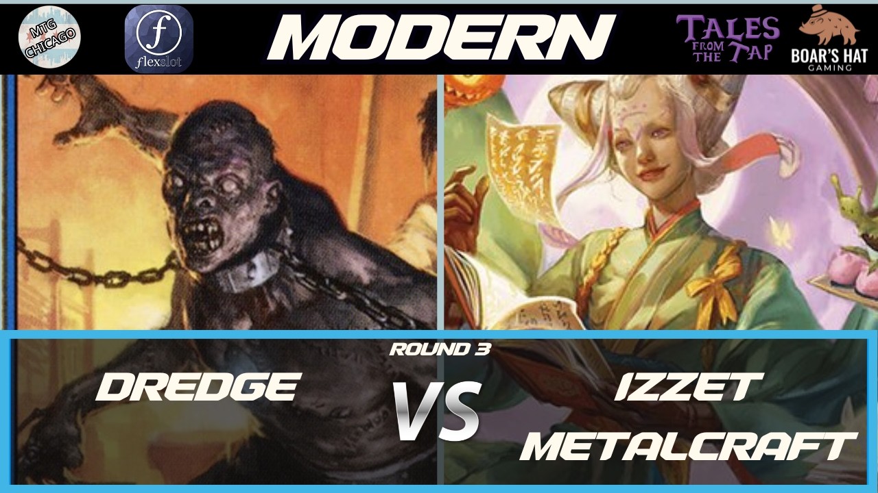 Dredge VS Izzet Metalcraft   [MTG Modern Round 3]