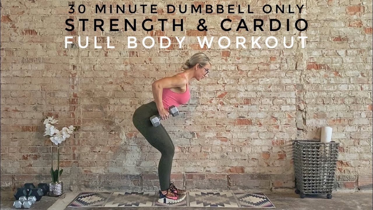 30 Minute Full Body Strength & Cardio Workout | Dumbbells Only | Non Repeat