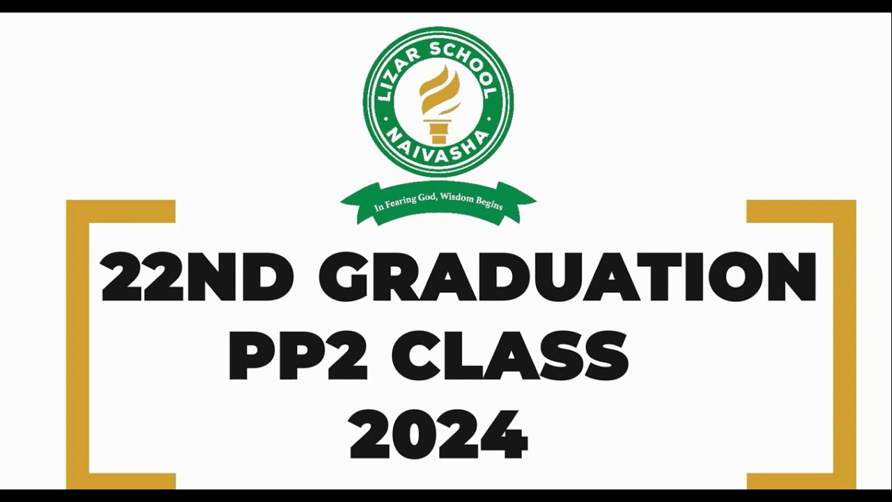 22ND GRADUATION PP2 CLASS OF 2024