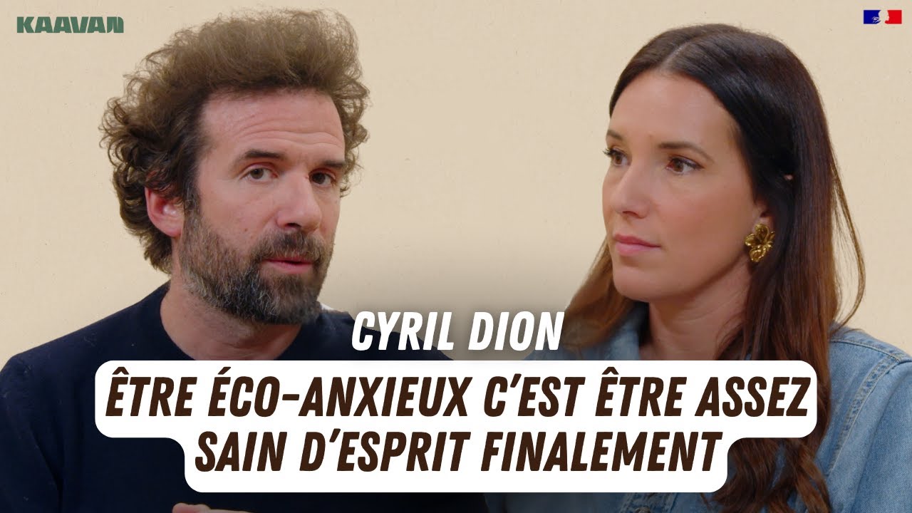 Cyril Dion - Anxiété, crise environnementale : comment garder espoir