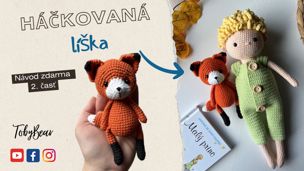 Háčkovaná líška, líška malého princa 2. časť/2. part The little fox, full crochet tutorial, pattern