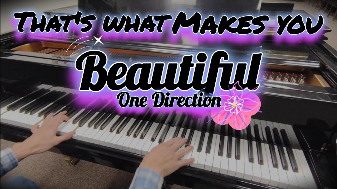 That's What Makes You Beautiful ~ One Direction / Piano Cover 