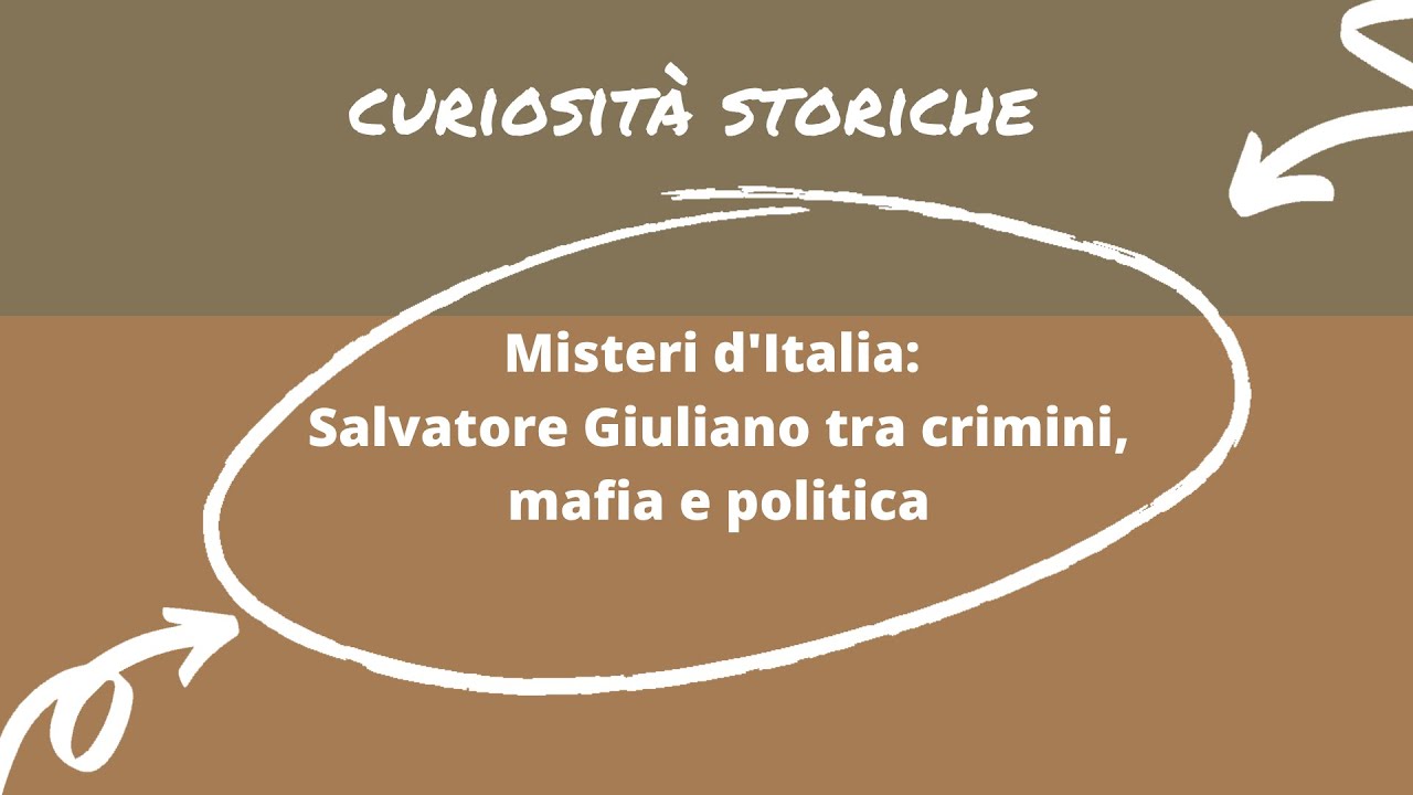 Curiosità Storiche: Salvatore Giuliano tra crimini, mafia e politica
