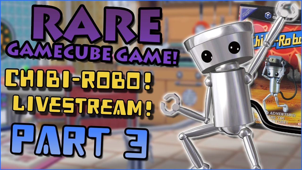 Chibi-Robo! (GameCube) Livestream! Part 3