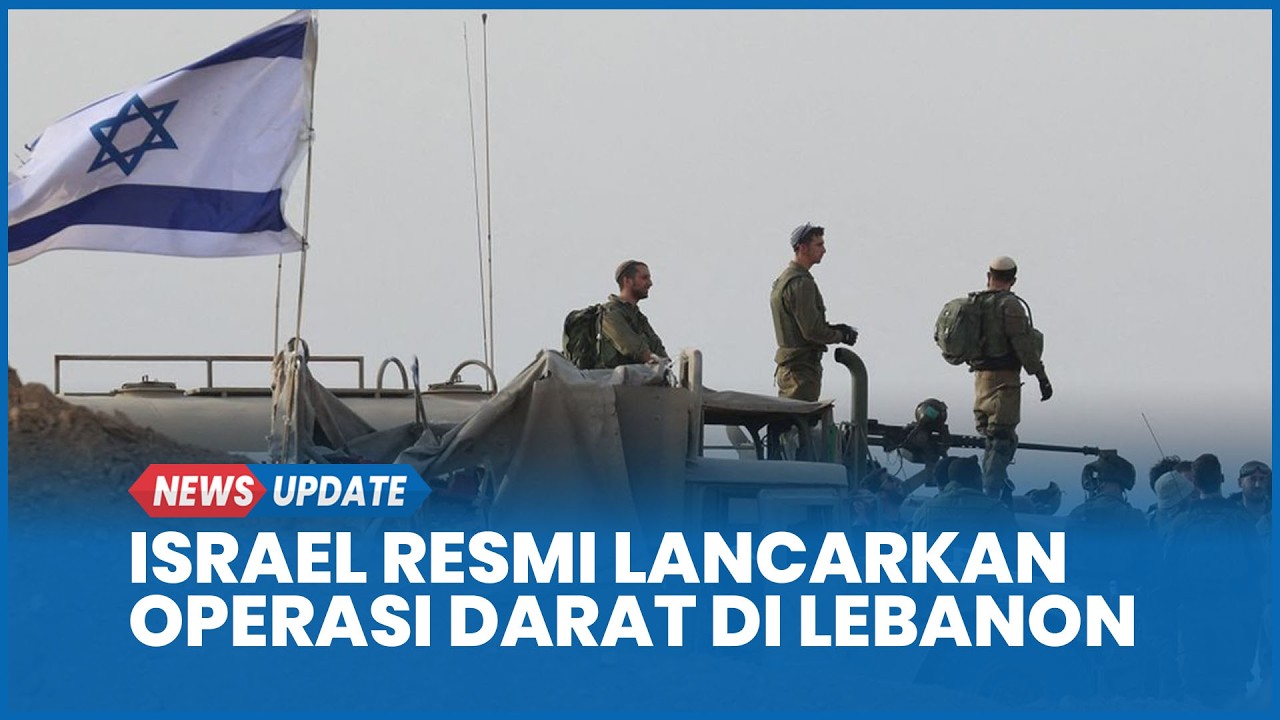Israel Resmi Lancarkan Operasi Darat di Lebanon, Eskalasi Konflik Masuki Babak Baru