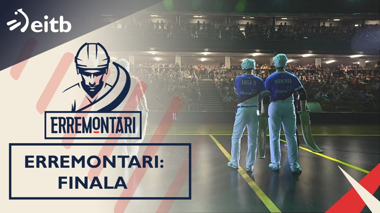 ERREMONTARI 2. denboraldia: Finala
