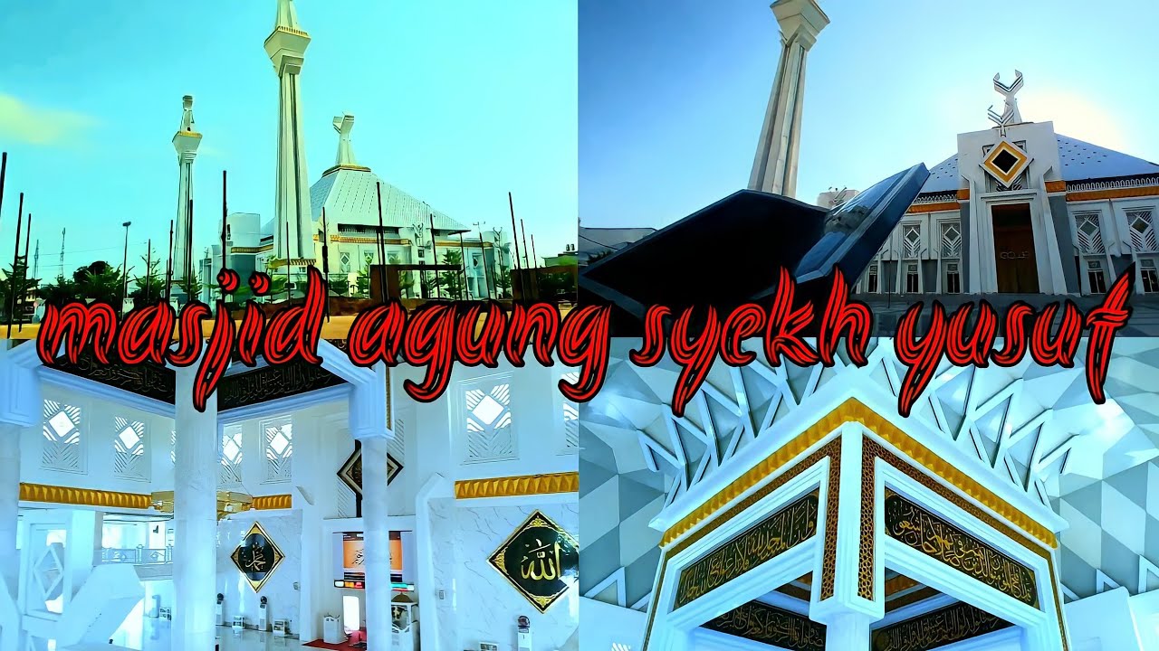 MASJID AGUNG SYEKH YUSUF DI KABUPATEN GOWA SUL-SEL