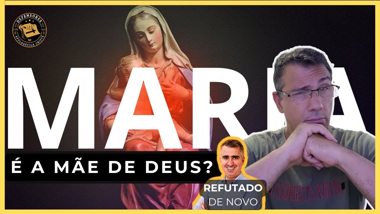 MARIA: Mãe de Deus ou Theotokos?