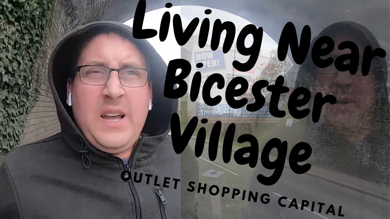 Living In Bicester The Shopping Capital Of The World