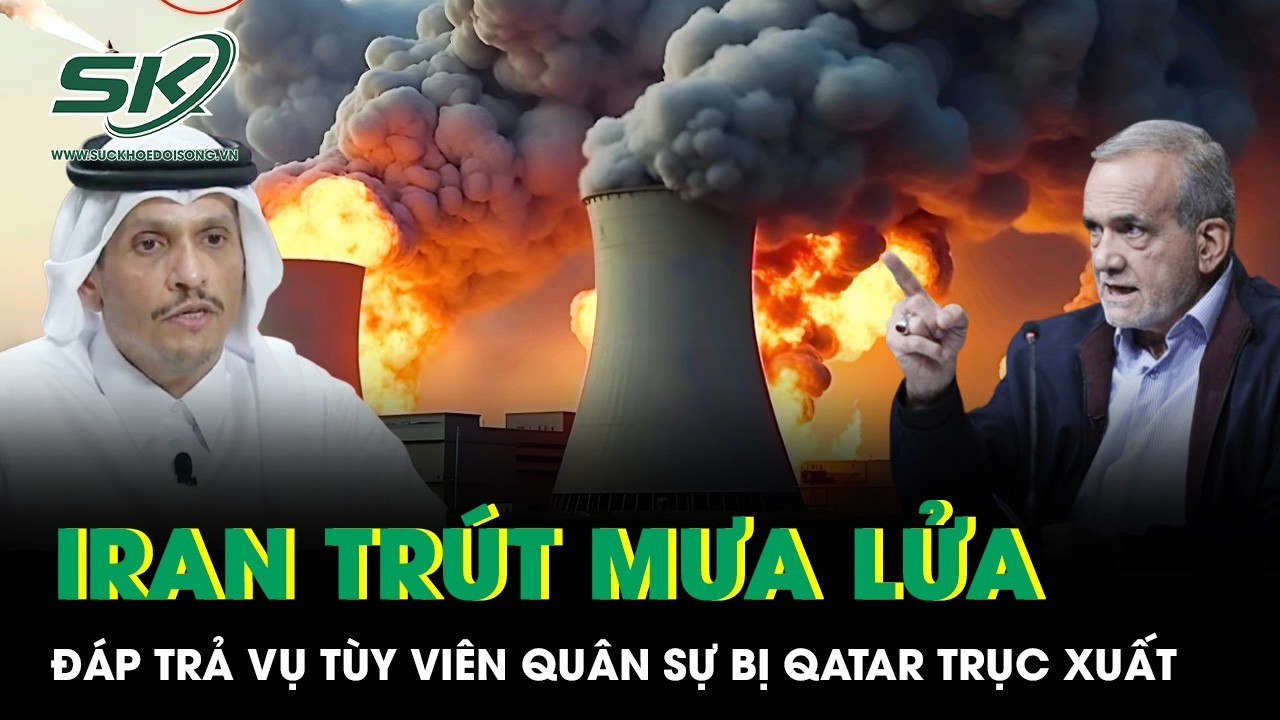 Iran trút mưa lửa vào Qatar đáp trả vụ tùy viên quân sự và an ninh bị trục xuất