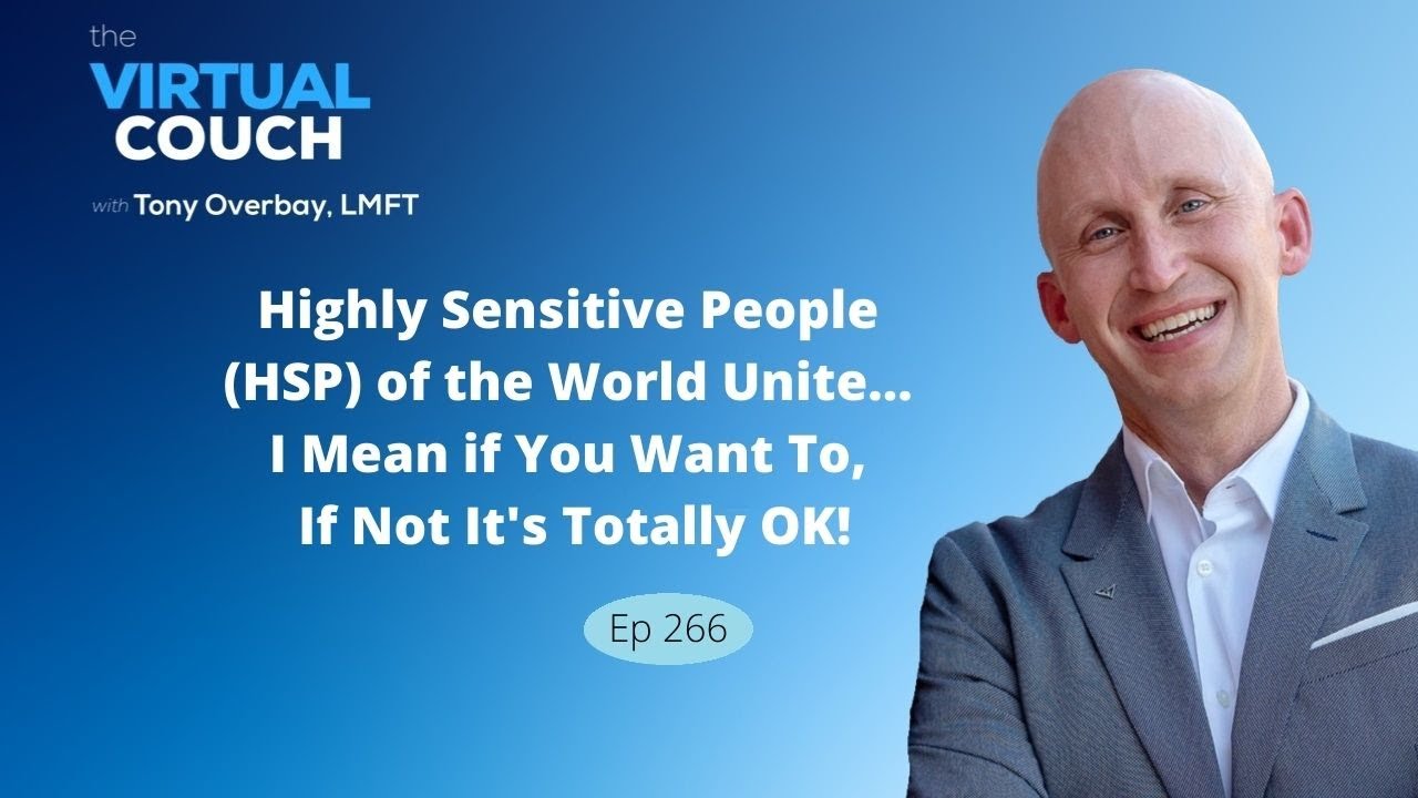 Highly Sensitive Person (HSP) Explored in Depth - Audio Only Virtual Couch Podcast episode 266