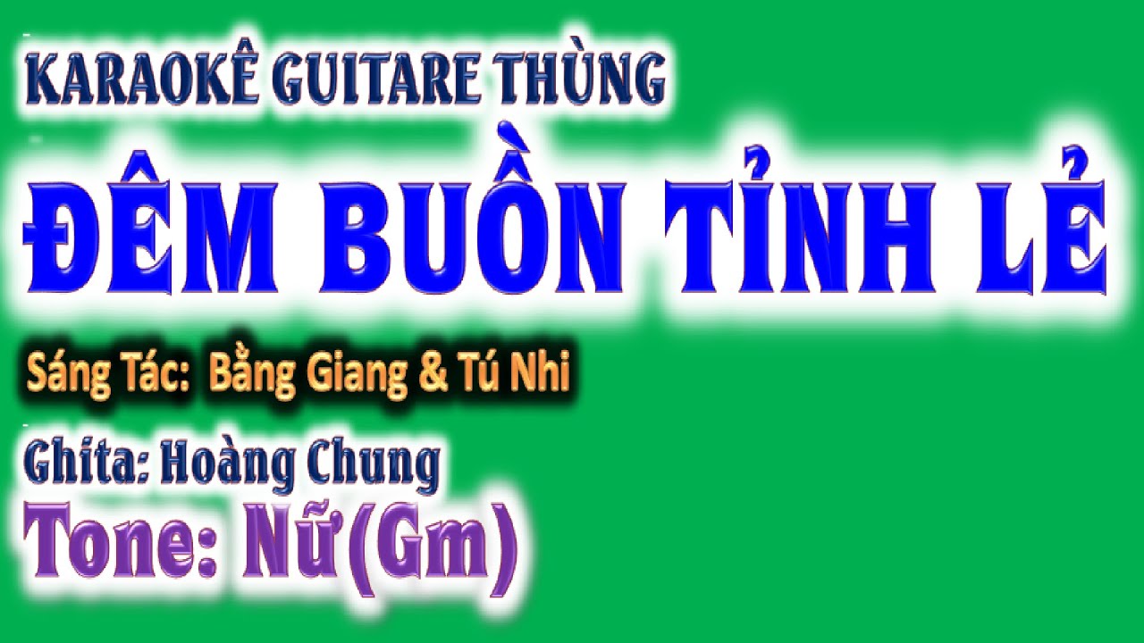karaoke Đêm buồn tỉnh lẻ, ghita thùng | tone nữ(Gm) | guitare Hoàng Chung | 2024 St: