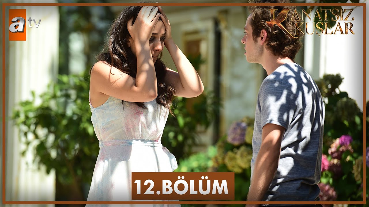 Kanatsız Kuşlar 12. Bölüm