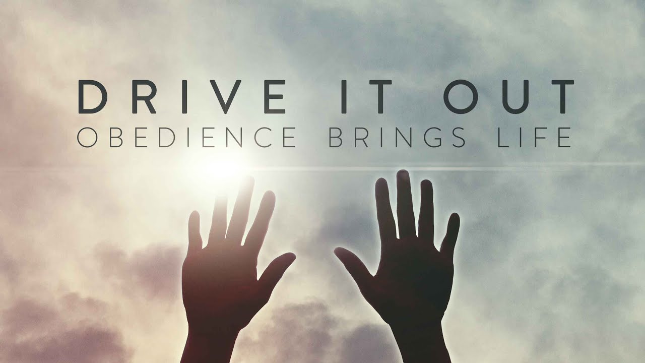 Drive it Out – Obedience Brings Life | Pastor Shane Idleman
