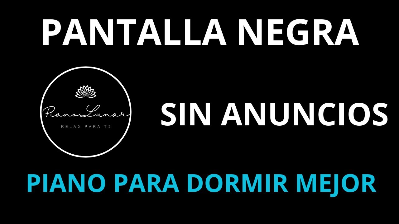 Dormir Profundamente con Piano Zen | M&uacute;sica para Relajarse y Meditar. SIN ANUNCIOS. PANTALLA NEGRA.