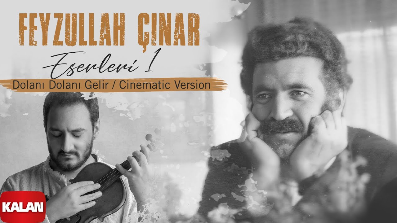 Erdem Altınses -  Dolanı Dolanı Gelir - Cinematic I Feyzullah Çınar Eserleri 1 2024 © Kalan Müzik