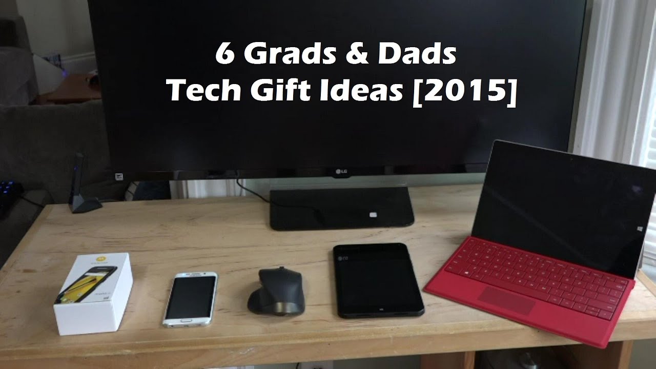 6 Grads & Dads Tech Gift Ideas [2015]
