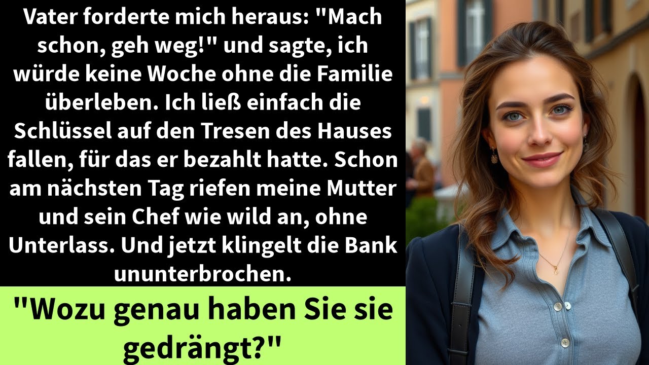 Vater forderte mich heraus: "Mach schon, geh weg!" und sagte, ich würde keine Woche ohne die Familie