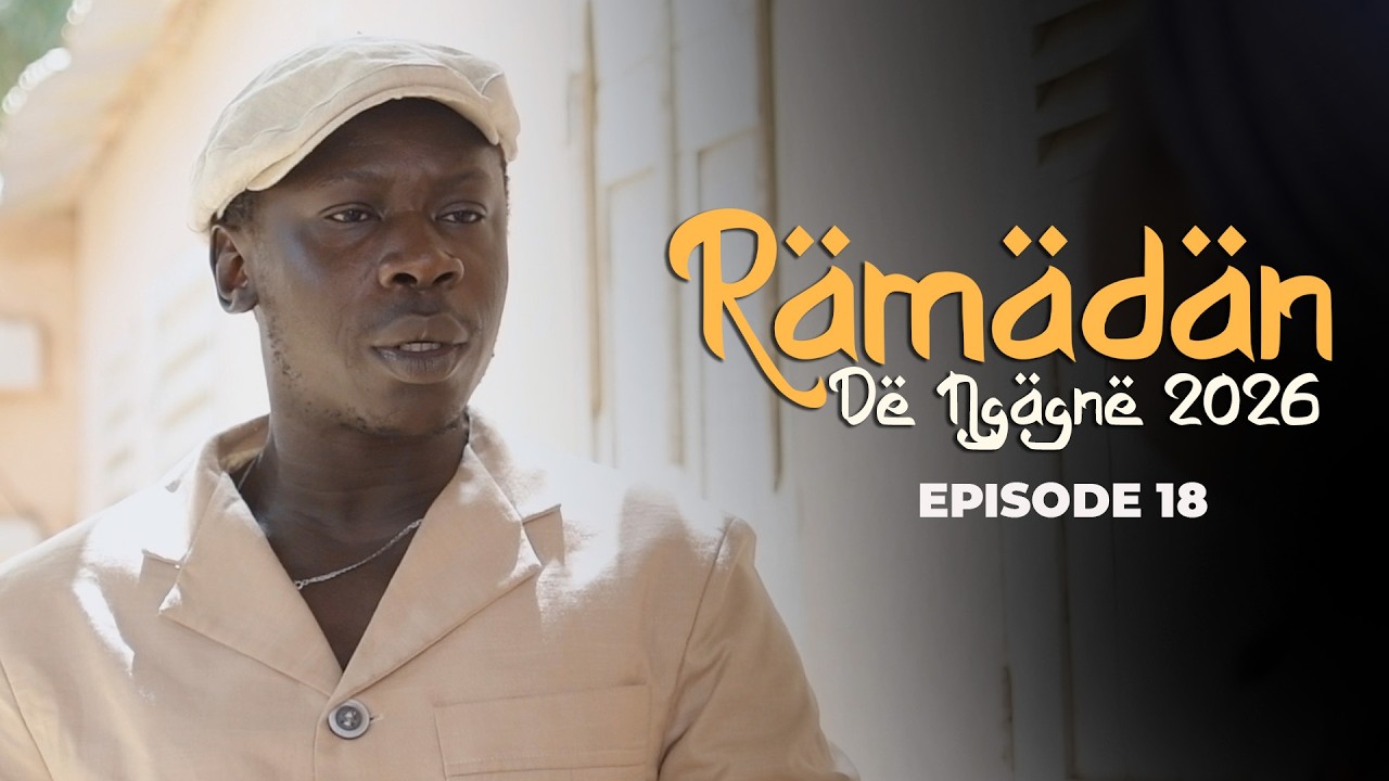 RAMADAN DE NGAGNE 2026 EPISODE 18