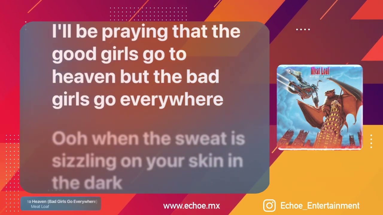 Meat Loaf - Good Girls Go To Heaven Bad Girs Go Everywhere (Karaoke Version)