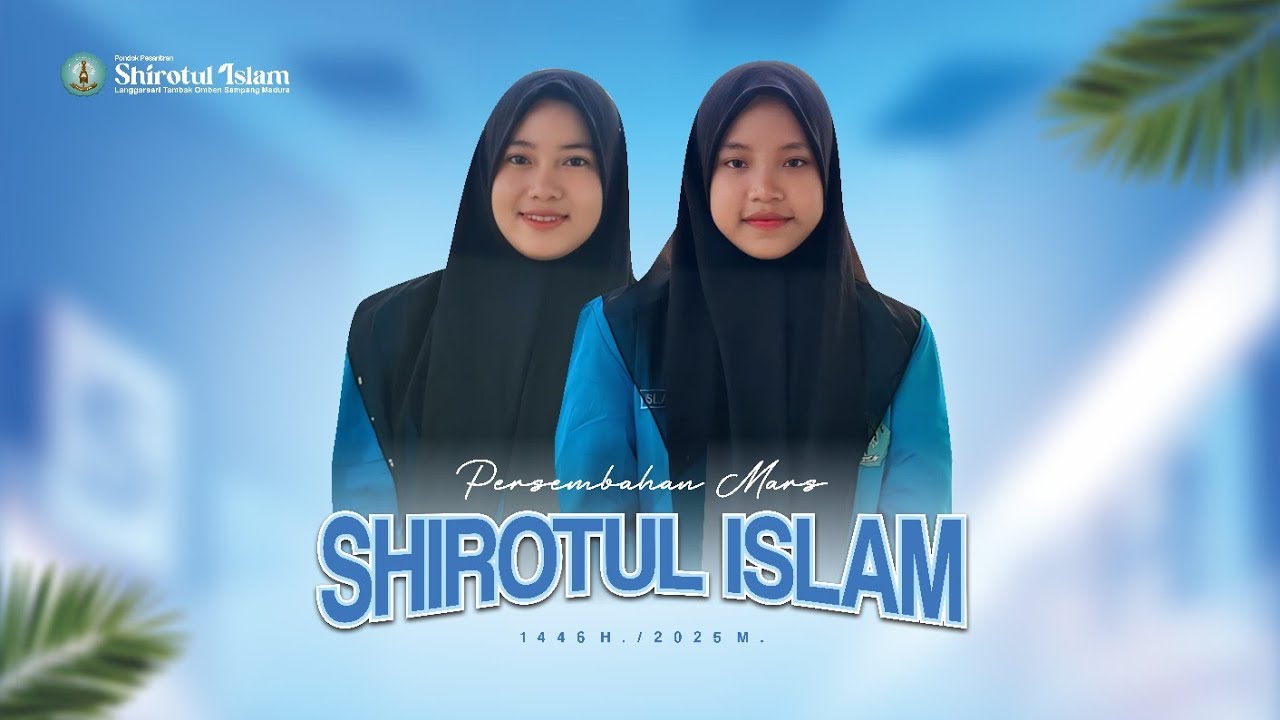 PERSEMBAHAN MARS || PPSHIROTUL ISLAM 1446 H./2025 M.