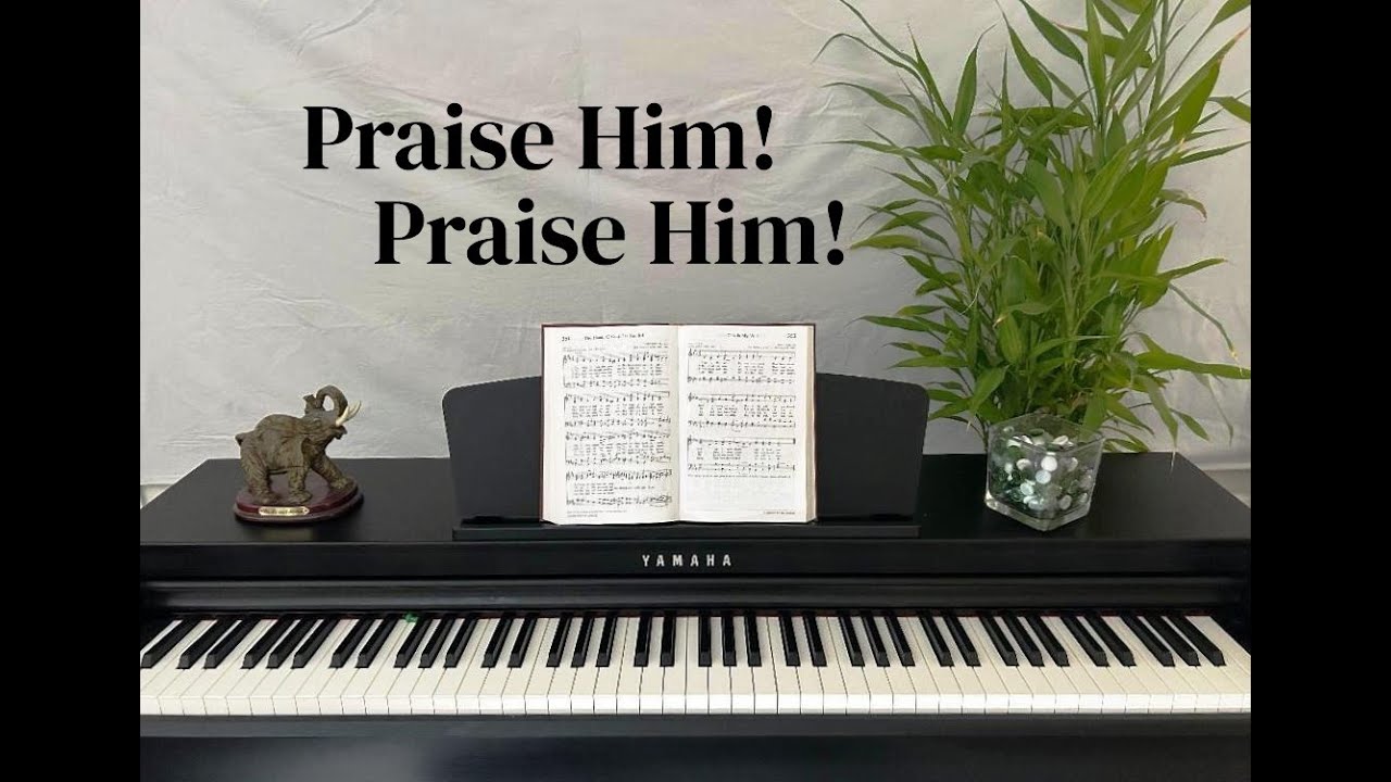 Praise Him! Praise Him! Hymn Sing-along in a lower key