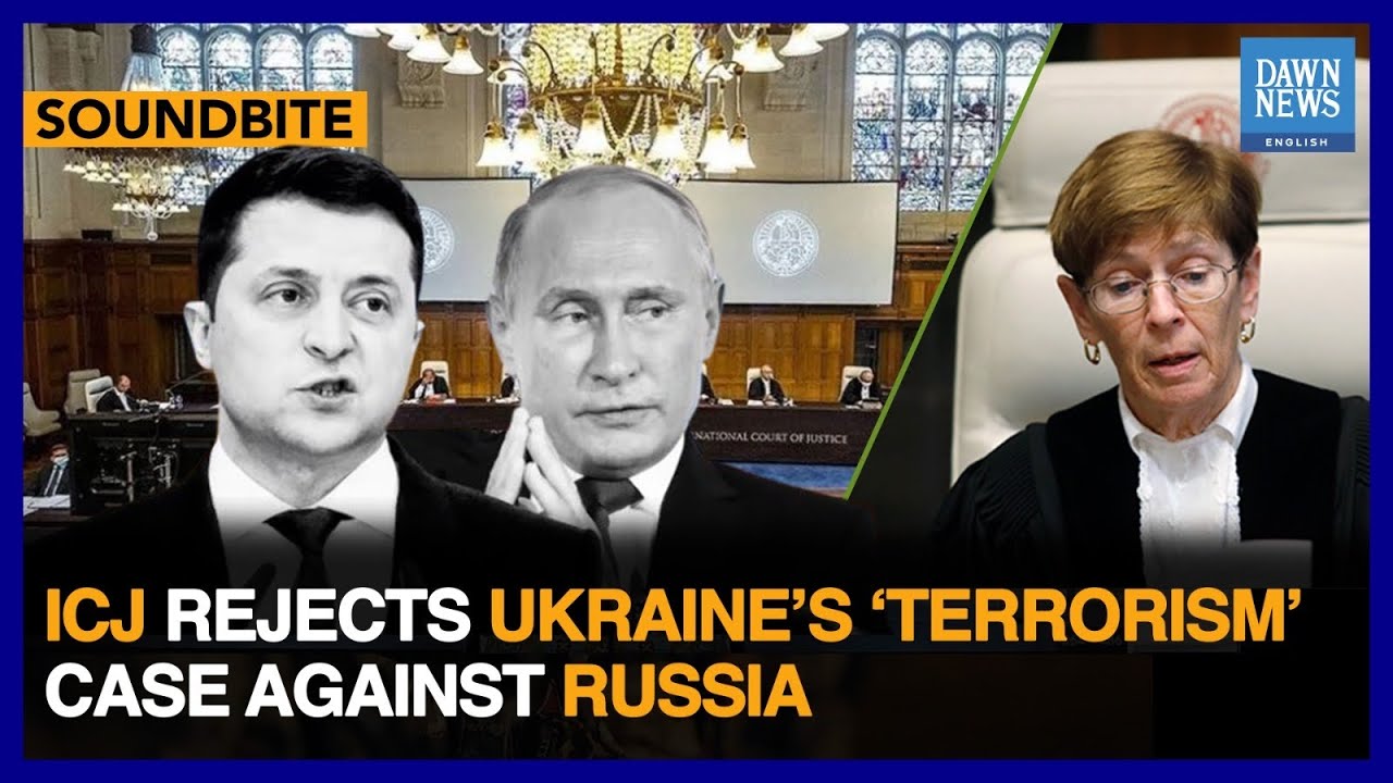 ICJ Rejects Ukraine&rsquo;s &lsquo;Terrorism&rsquo; Case Against Russia | Dawn News English