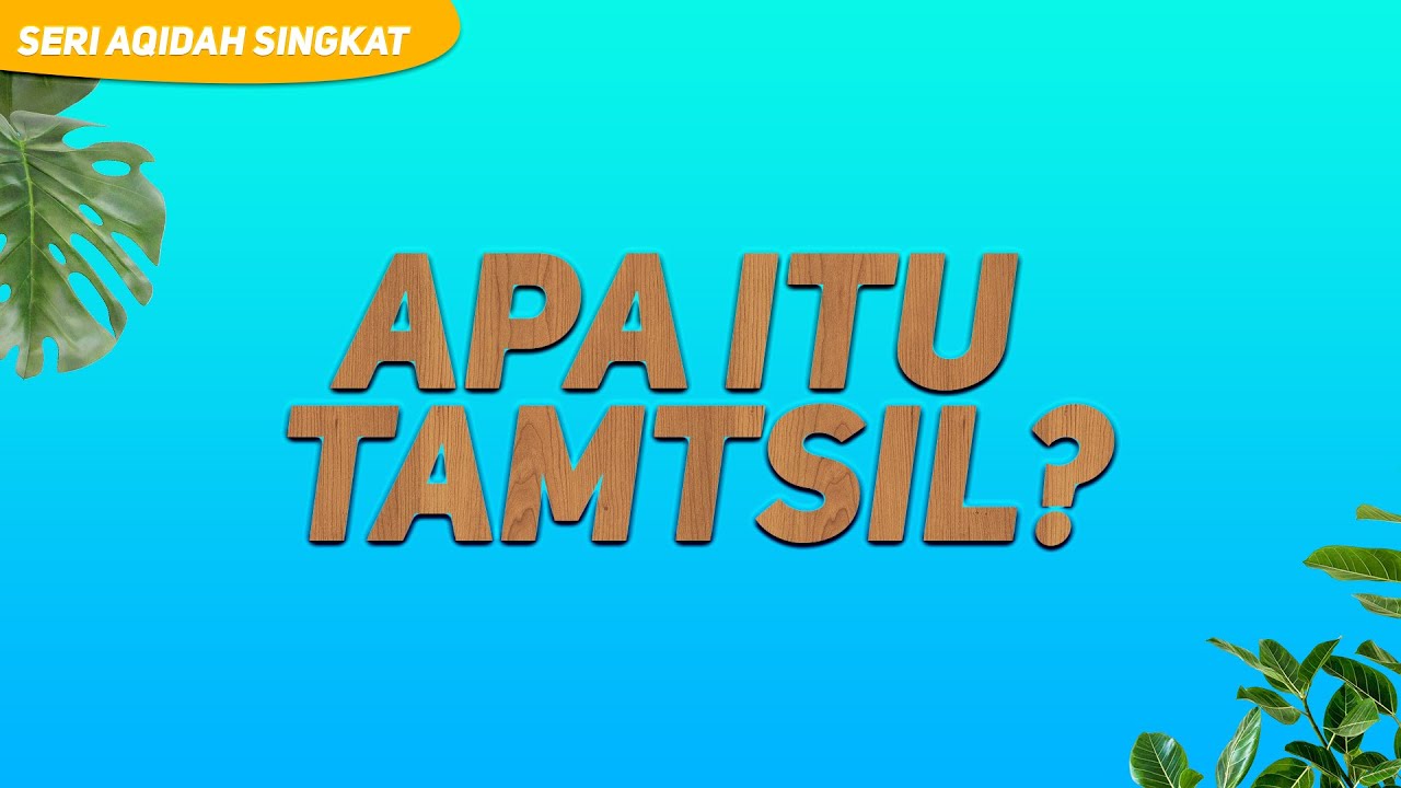 Apa Itu Tamtsil ? Ustadz Abu Ghozie As-Sundawie