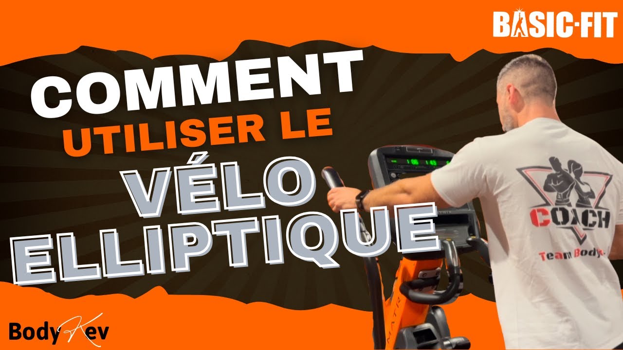 Comment utiliser le VÉLO ELLIPTIQUE Matrix chez Basic-Fit ?