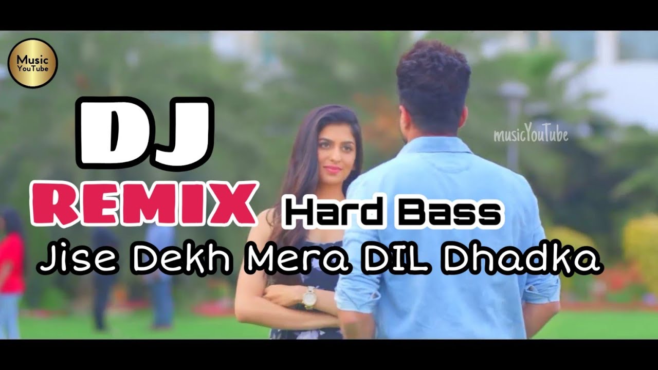 Jise Dekh Mera Dil Dhadka | DJ Remix New Version Hindi Song | 2019 | MusicYouTube