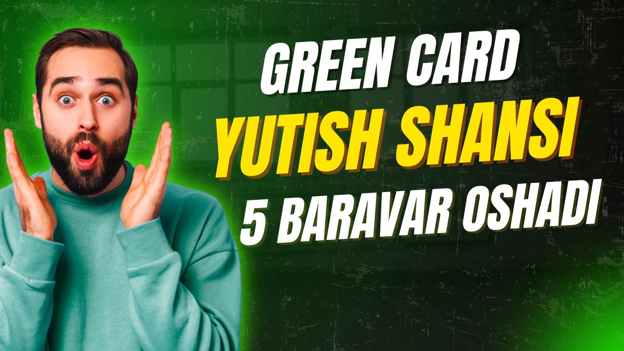 Green Card’da 5 barobar yutish imkoniyati! Oila bo‘lib topshirish siri!