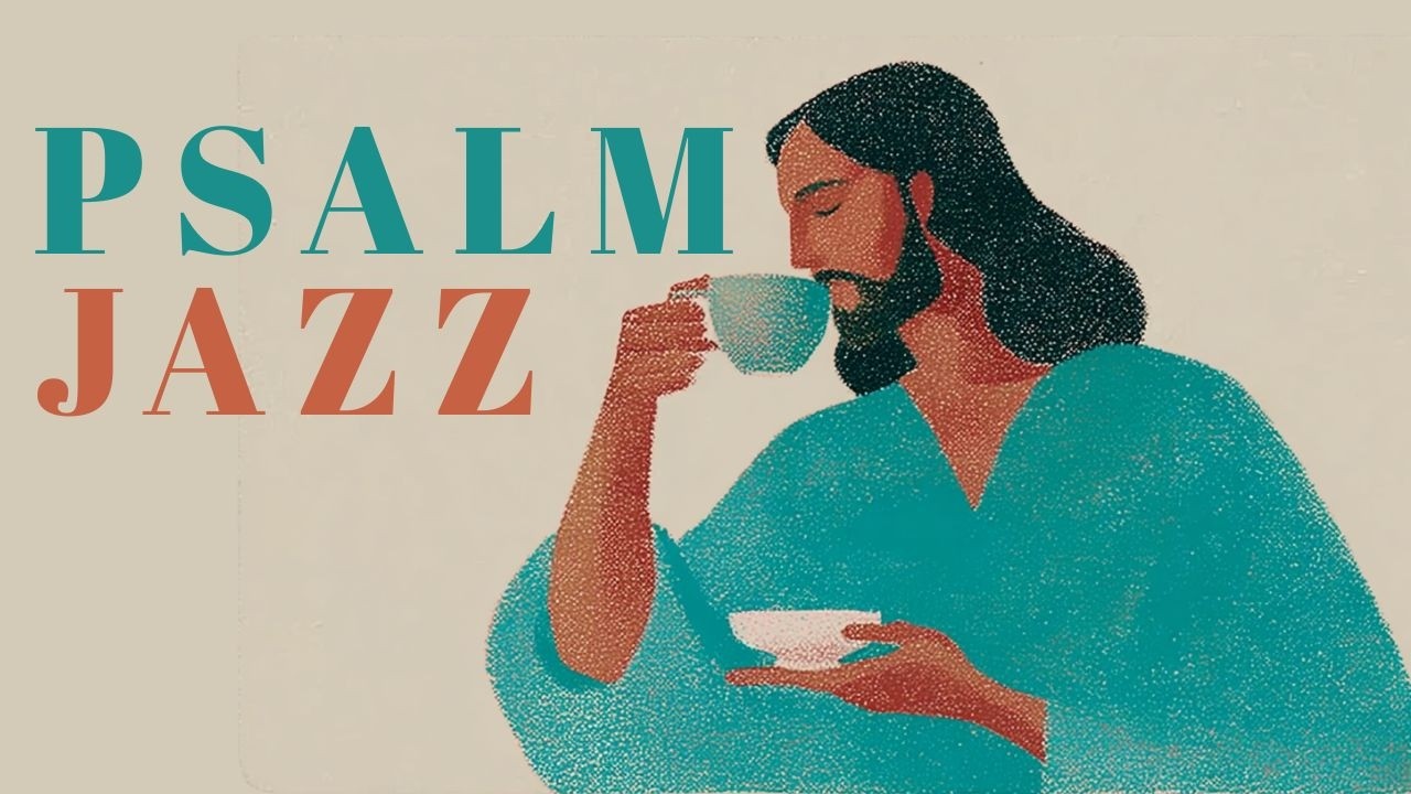 [Christian Jazz Playlist] ✨ Псалмы в стиле джаз 📖 | Для кафе · Учебы · Концентрации · Медитации
