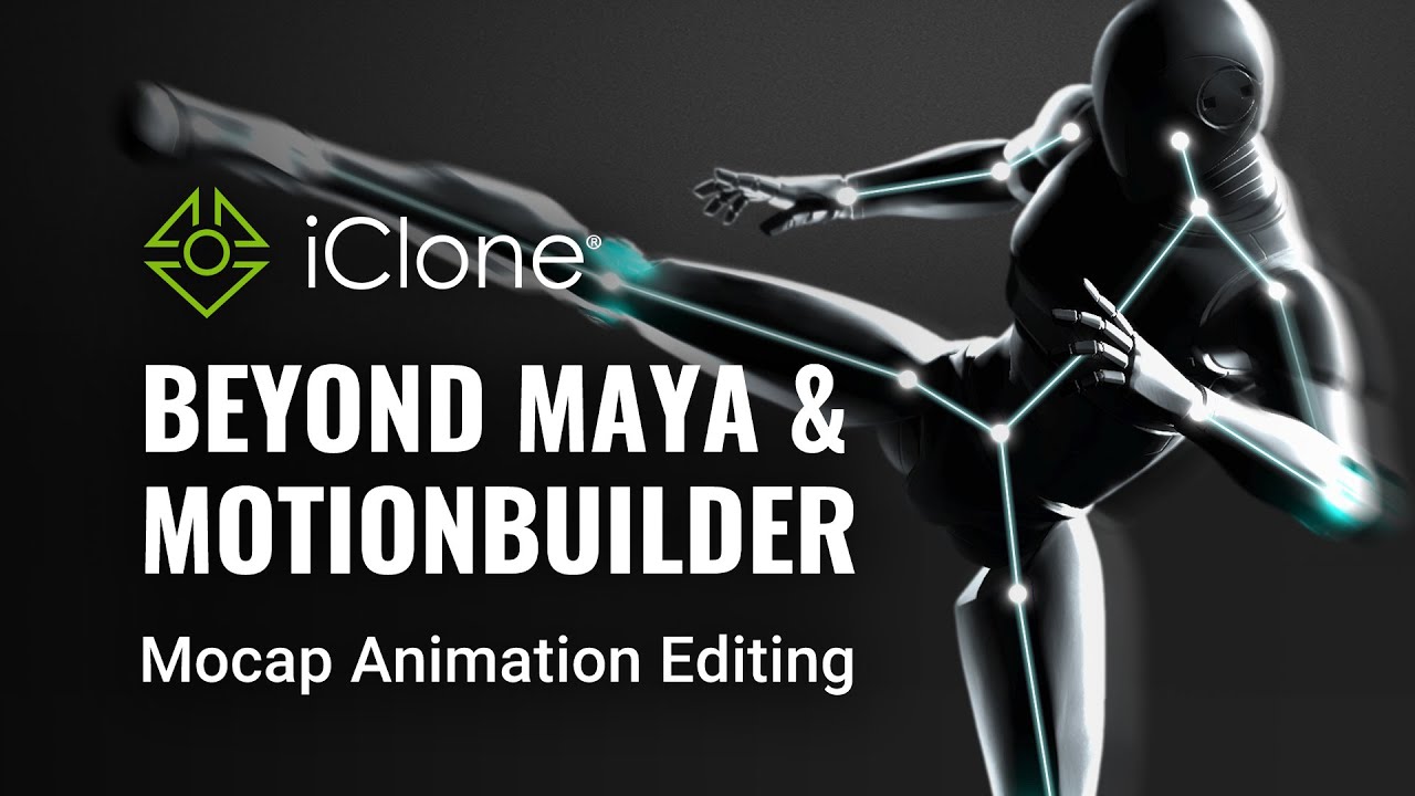 Unlock Mocap Animation Editing Mastery w. Free Training - Maya & MotionBuilder Alternative | iClone