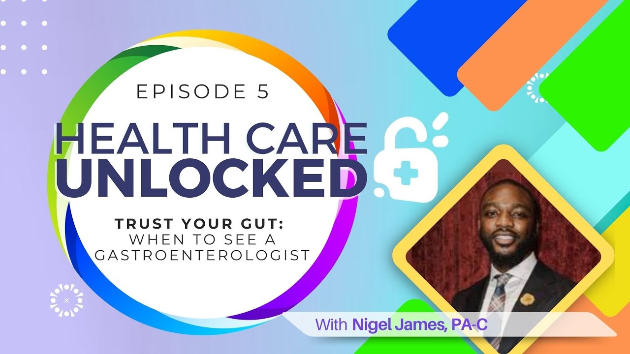 Healthcare Unlocked: S1 E5 - Trust Your Gut | Nigel James, PA-C