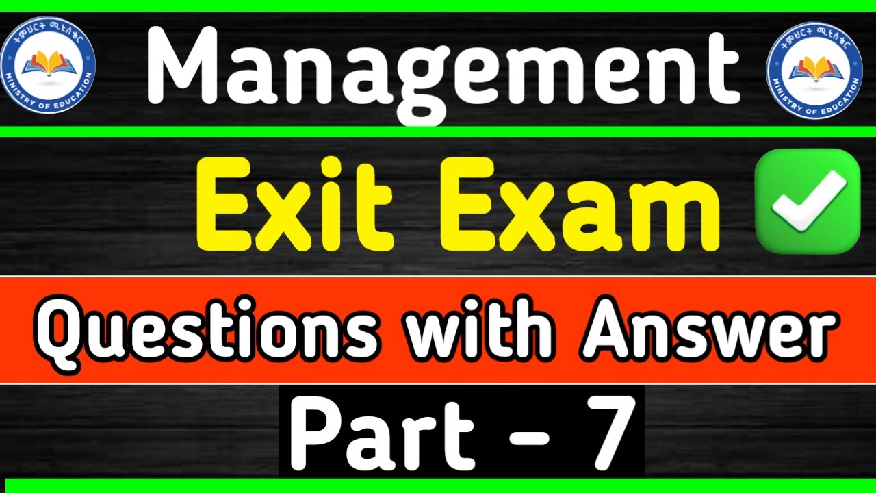 Management Exit Exam Questions & Answer Part 7|| Exit Exam Questions and Answer for Management