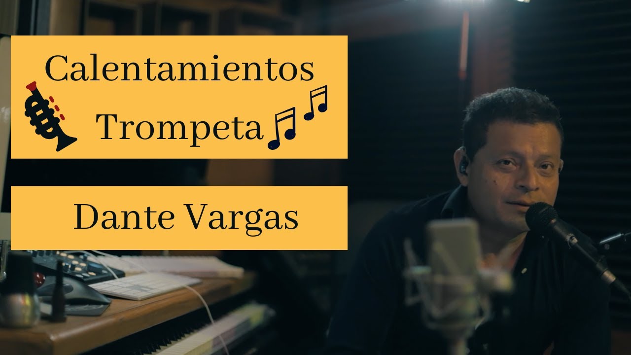 Calentamientos en la trompeta - Dante Vargas
