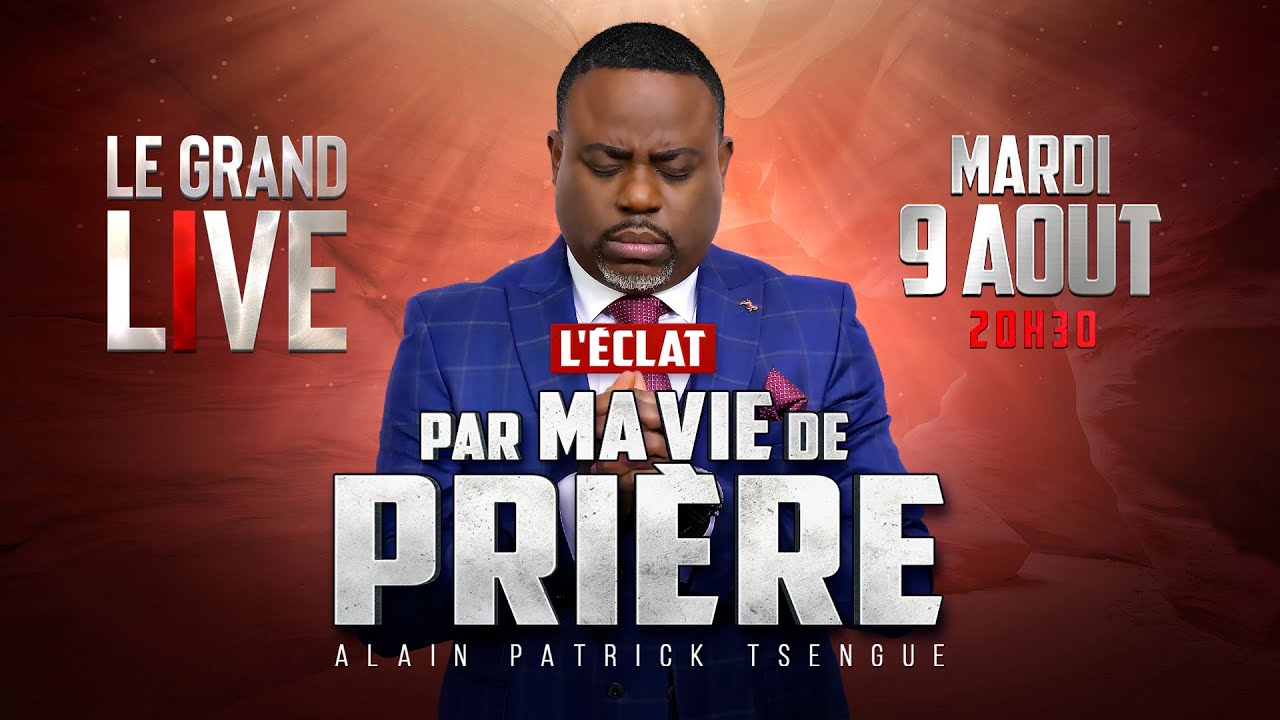 Si tu négliges la prière, écoute bien ceci  - Grand Live  - (Apôtre Alain Patrick TSENGUE)