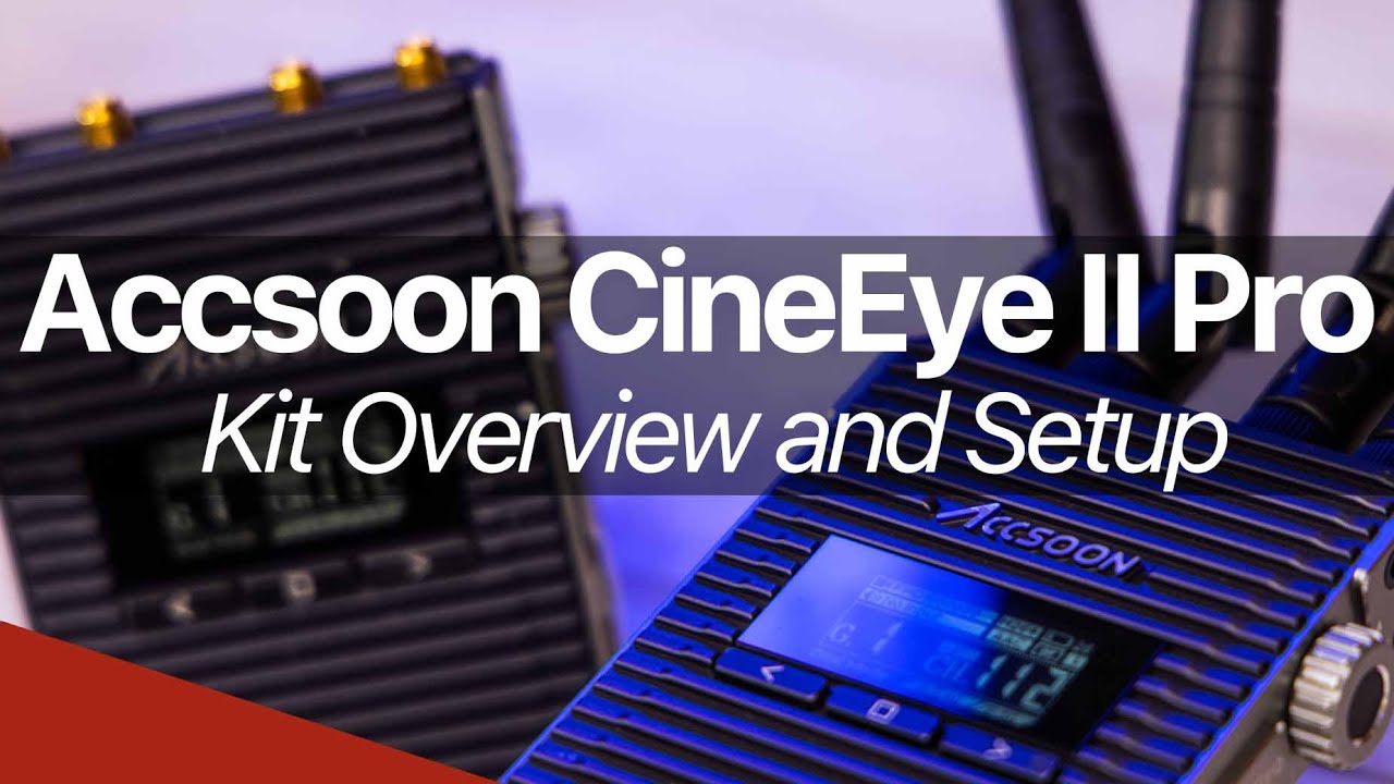 Accsoon CineEye II Pro: Kit Overview and How to Set Up