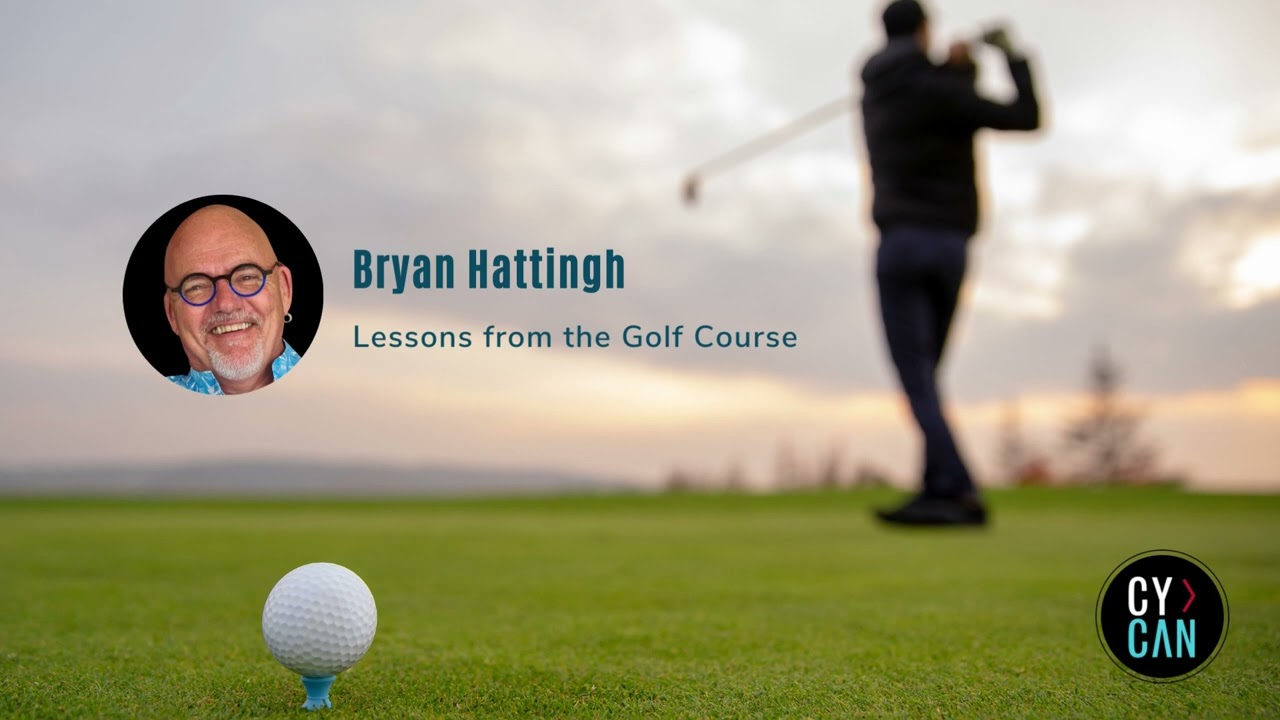 Lessons from the Golf Course | Bryan Hattingh