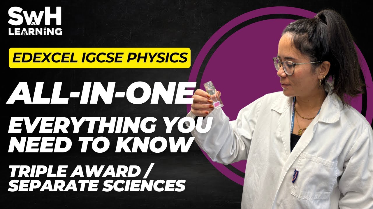 ALL of Edexcel IGCSE Physics 9-1 | 2026 ONWARDS! | Triple Award/Separate Sciences | SwH Learning