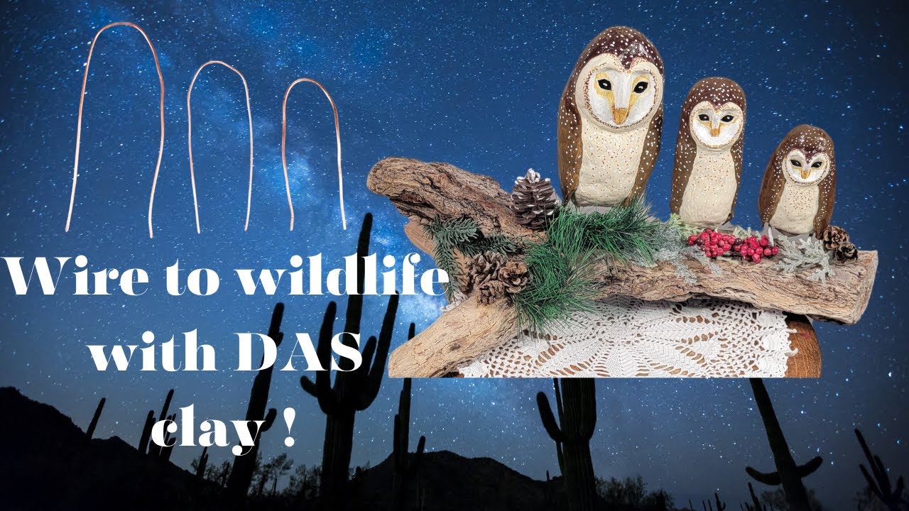Das Air dry clay Owl Sculptures, Wire to Wildlife!