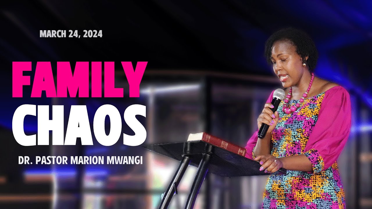 Family Chaos (Breaking Dysfunctional Family Patterns) | Dr. Pst. Marion Mwangi