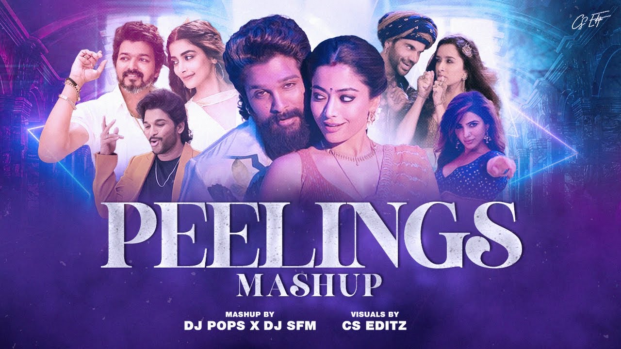 PEELINGS MASHUP | DJ POPS X DJ SFM  | Pushpa 2 The Rule | CS EDITZ | #2024