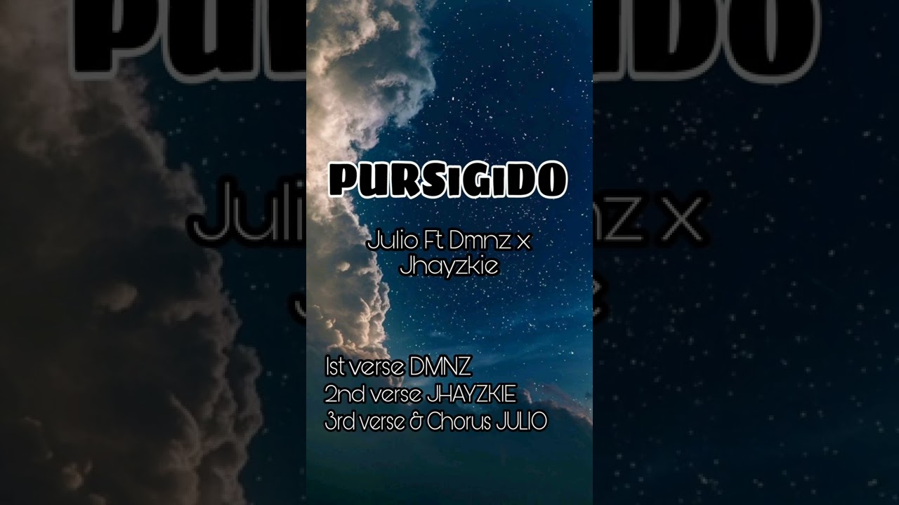 Pursigido - Julio ft. Dmnz x Jhayzkie (Beat Prod. by DEE aniciete)